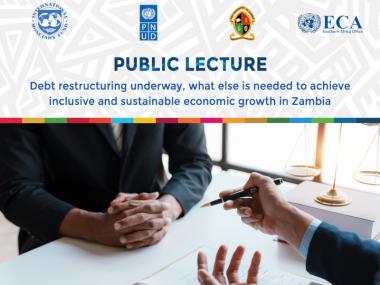 Joint Public Lecture on Debt restructuring underway, what else is needed to achieve inclusive and sustainable economic growth in Zambia?