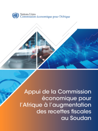 Appui de la Commission économique pour l’Afrique à l’augmentation des recettes fiscales  au  Soudan