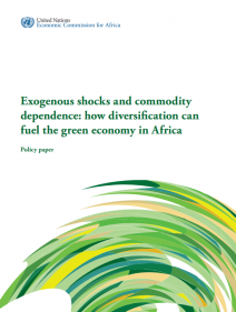 Exogenous shocks and commodity dependence: how diversification can fuel the green economy in Africa :Policy Paper