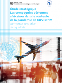 Étude stratégique Les compagnies aériennes africaines dans le contexte de la pandémie dede COVID-19 :surmonter une crise de liquidités