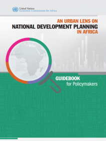 An urban lens on national development planning in Africa : guidebook for policymakers