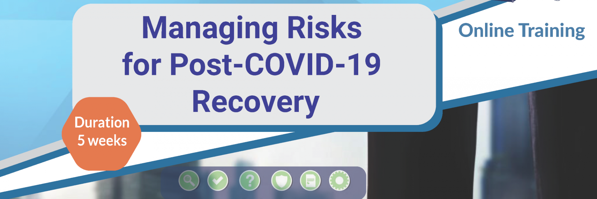 Managing Risks for Post-COVID-19 Recovery