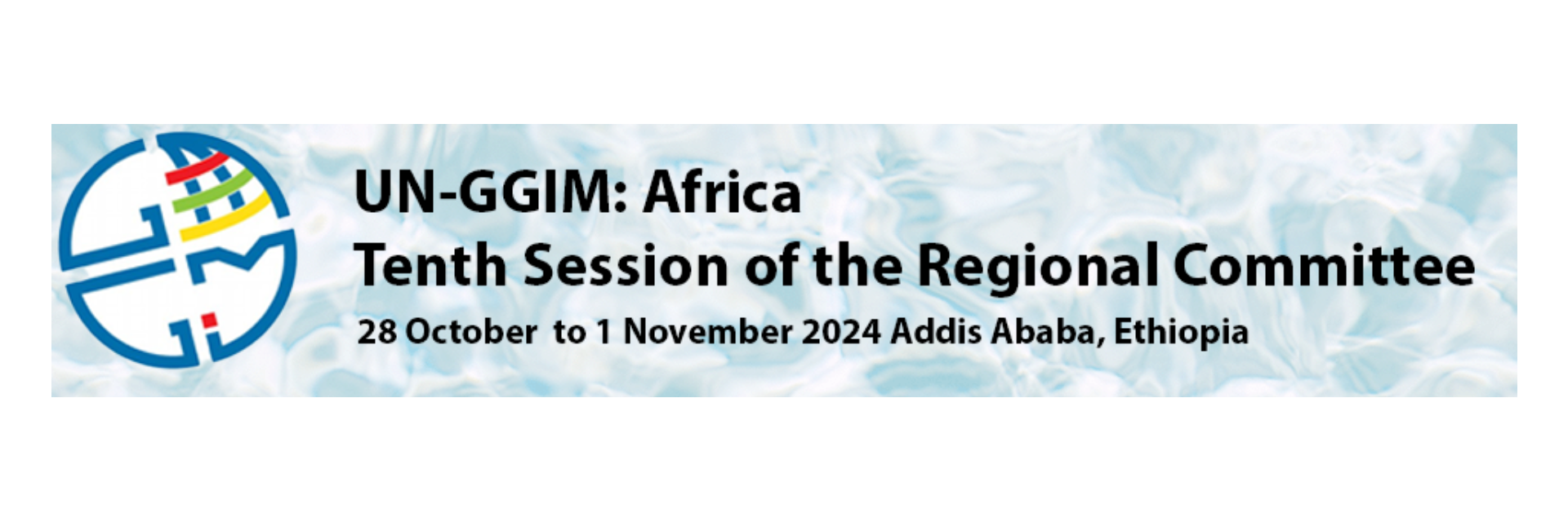 Tenth Session of the United Nations Global Geospatial Information Management for Africa (UN-GGIM: Africa)