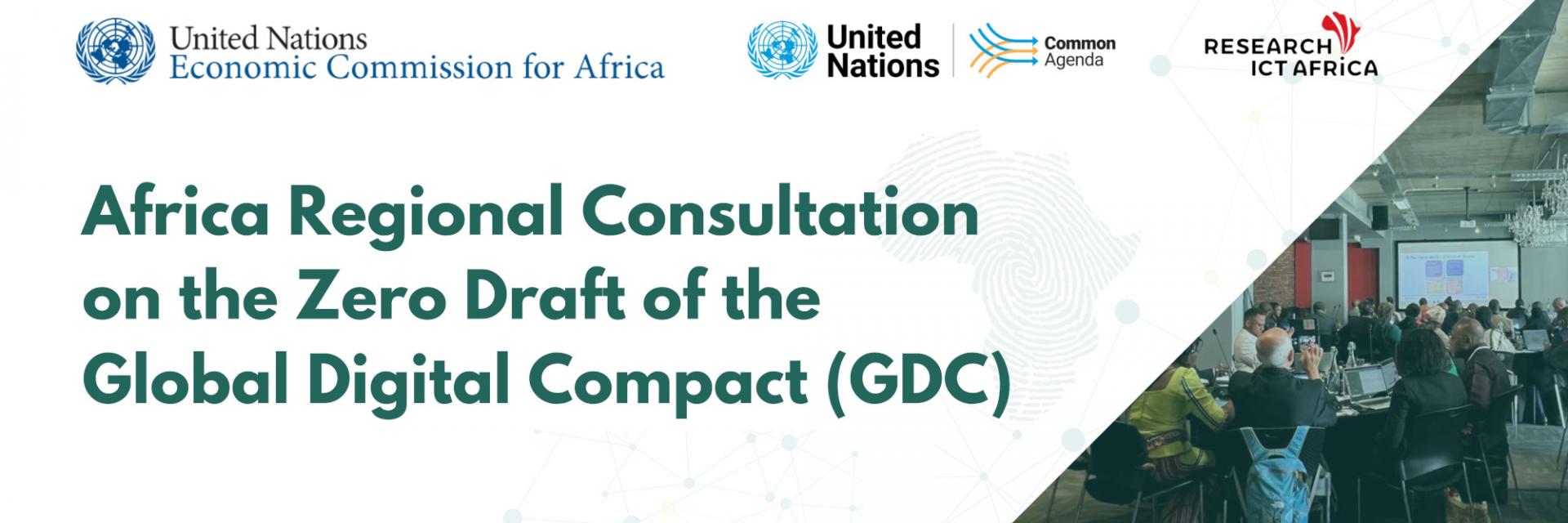 ECA and Research ICT Africa (RIA) hosted Regional Open Consultation on Africa’s Zero-Draft Policy declaration for the Global Digital compact (GDC)