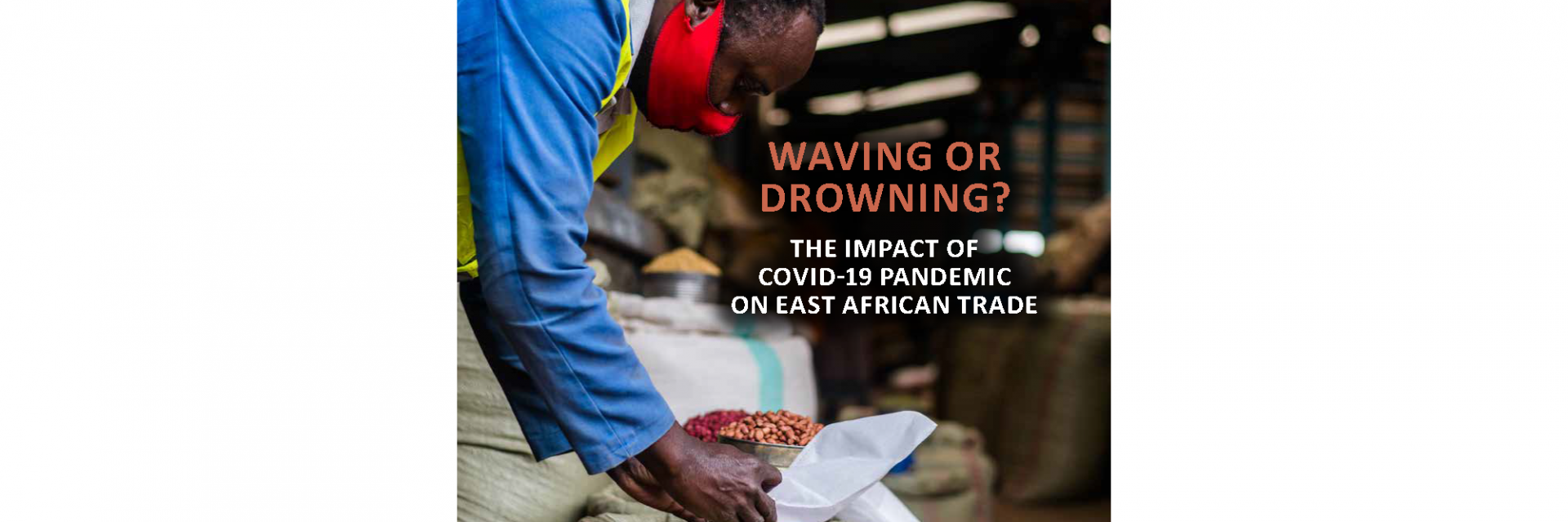 Waving or Drowning? The Impact of the COVID-19 Pandemic on East Africa