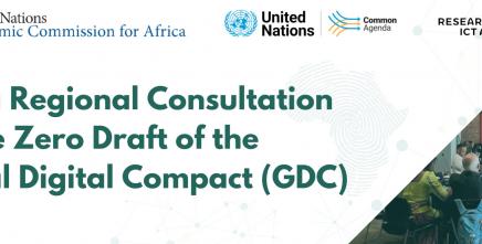 ECA and Research ICT Africa (RIA) hosted Regional Open Consultation on Africa’s Zero-Draft Policy declaration for the Global Digital compact (GDC)