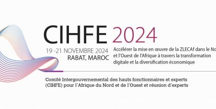 CIHFE 2024 : Les bureaux de la CEA en Afrique du Nord et de l’Ouest se penchent sur la transformation numérique et économique dans le contexte de la ZLECAf